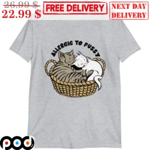 Cat Sleep Allergic To Pussy Shirt