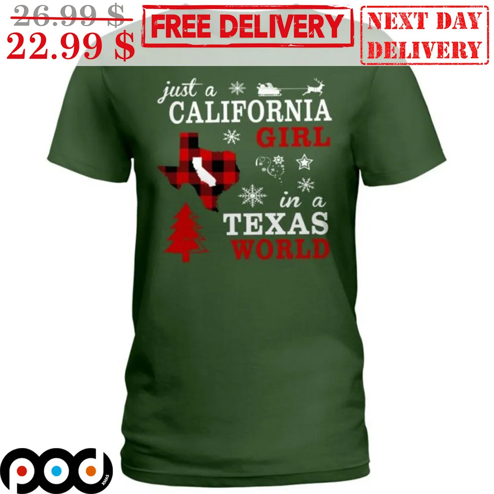 Just A California Girl In A Texas World Shirt