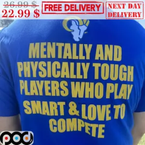 Mentally And Physically Touch Players Who Play Smart And Love To Compete Shirt