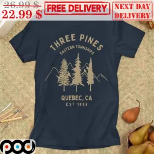 Three Pines Eastern Townships Quebec Ca Est 1899 Shirt