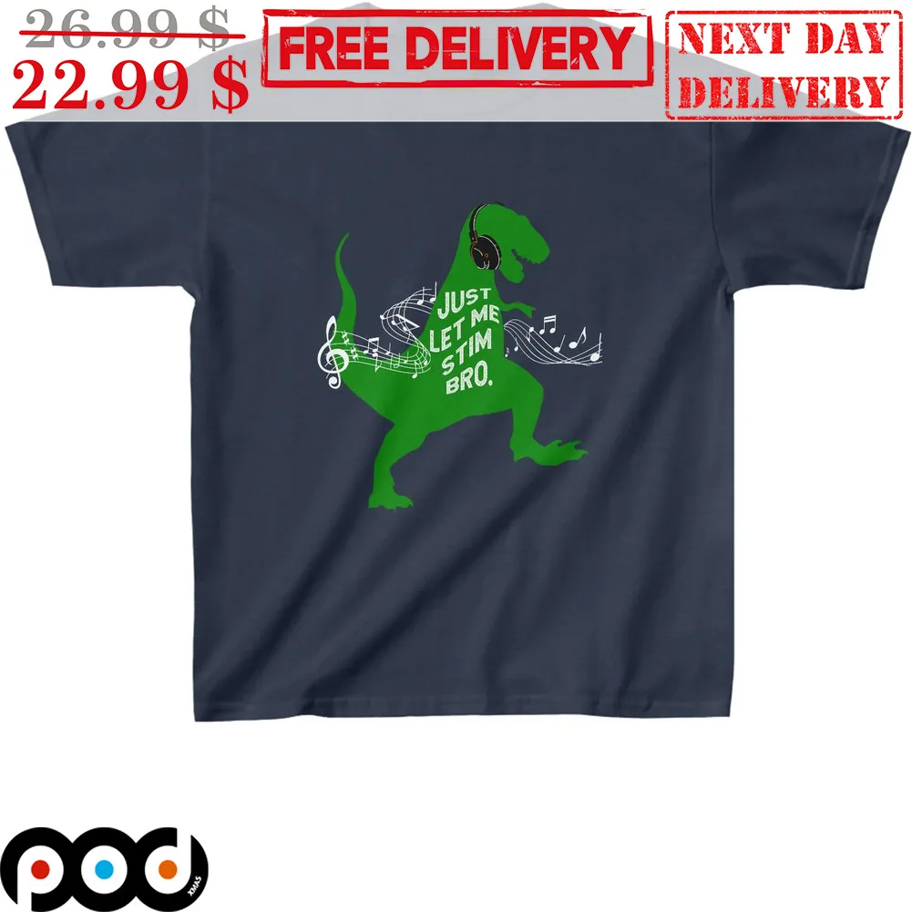 T-Rex Just Let Me Stim Bro Shirt