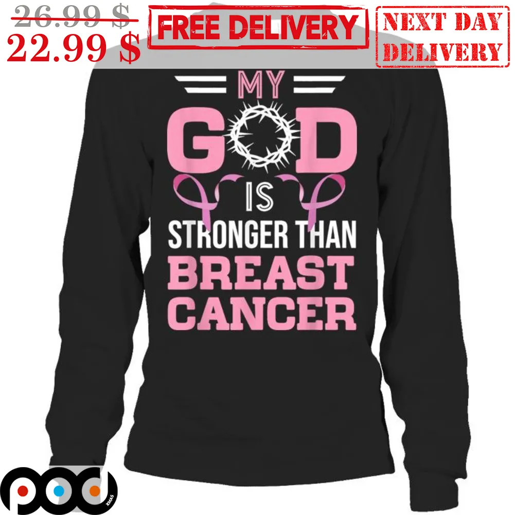 My God Is Stronger Than Breast Cancer Shirt
