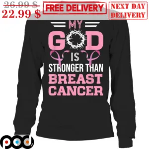 My God Is Stronger Than Breast Cancer Shirt