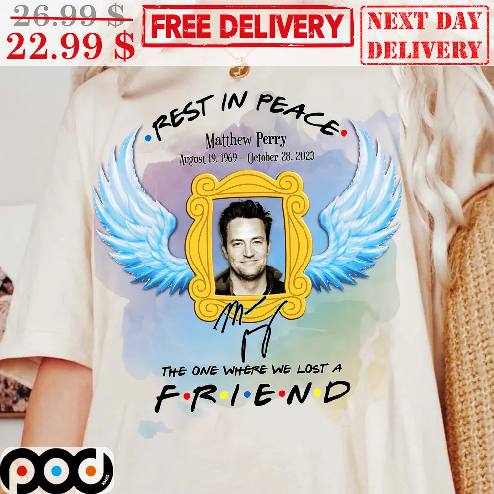 Rest In Peace Matthew Perry The One Where We Lost A Friend Shirt