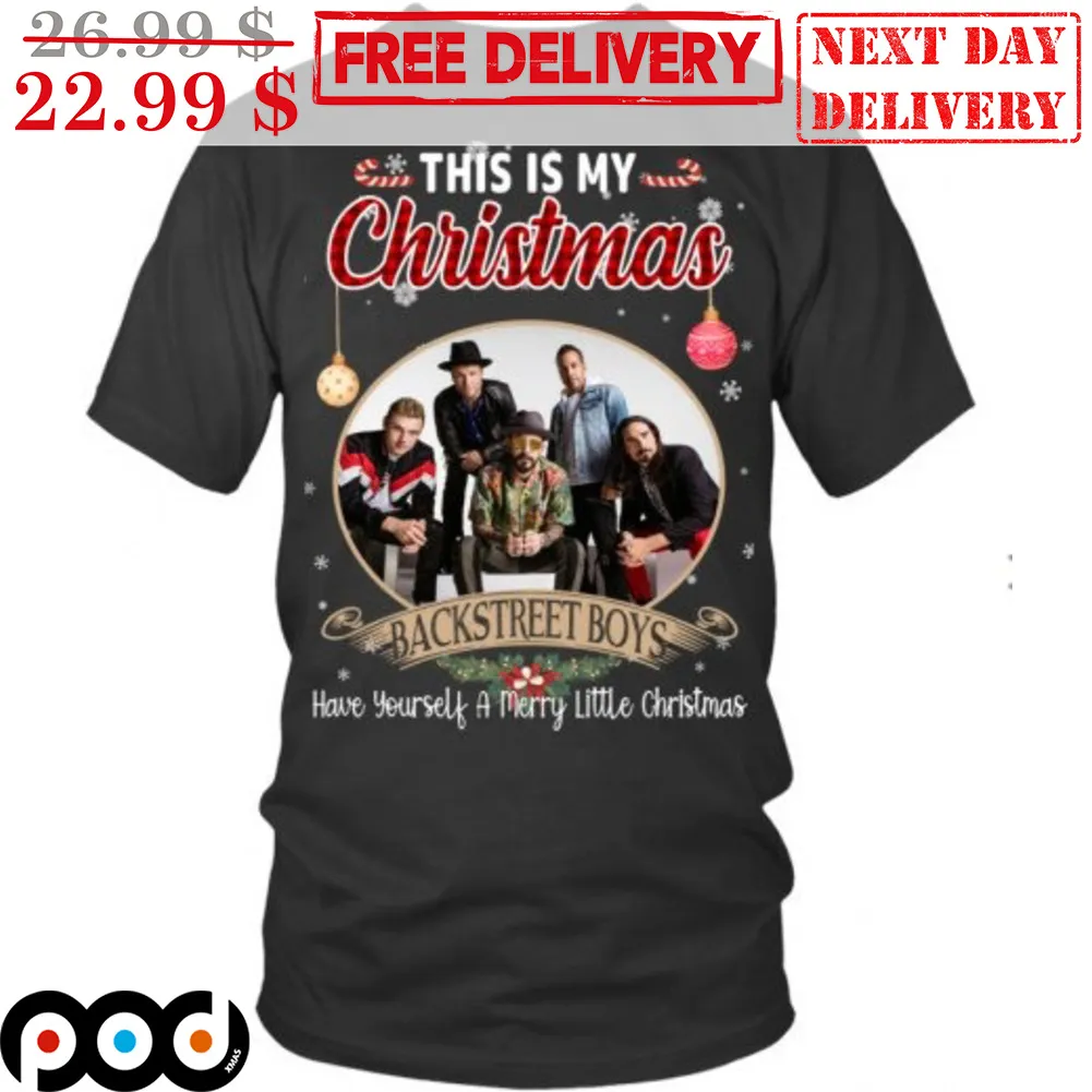 Backstreet Boys This Is My Christmas Have Yourself A Merry Little Christmas Shirt