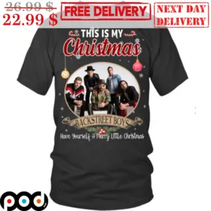 Backstreet Boys This Is My Christmas Have Yourself A Merry Little Christmas Shirt
