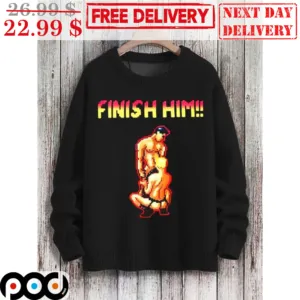 Finish Him Suck Him Dick Fun Shirt