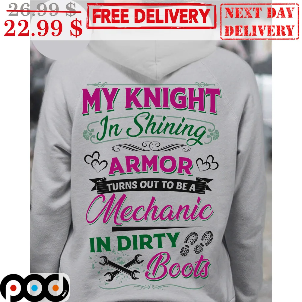 My Knight In Shining Armor Turns Out To Be A Mechanic In Dirty Boots Shirt