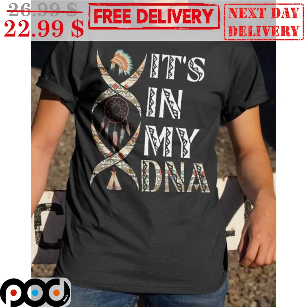 Native Dreamcatcher It's In My DNA Shirt