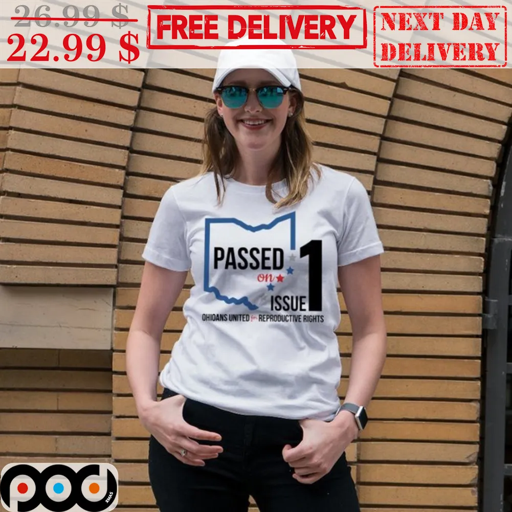Passed On Issue 1 Ohioans United Shirt