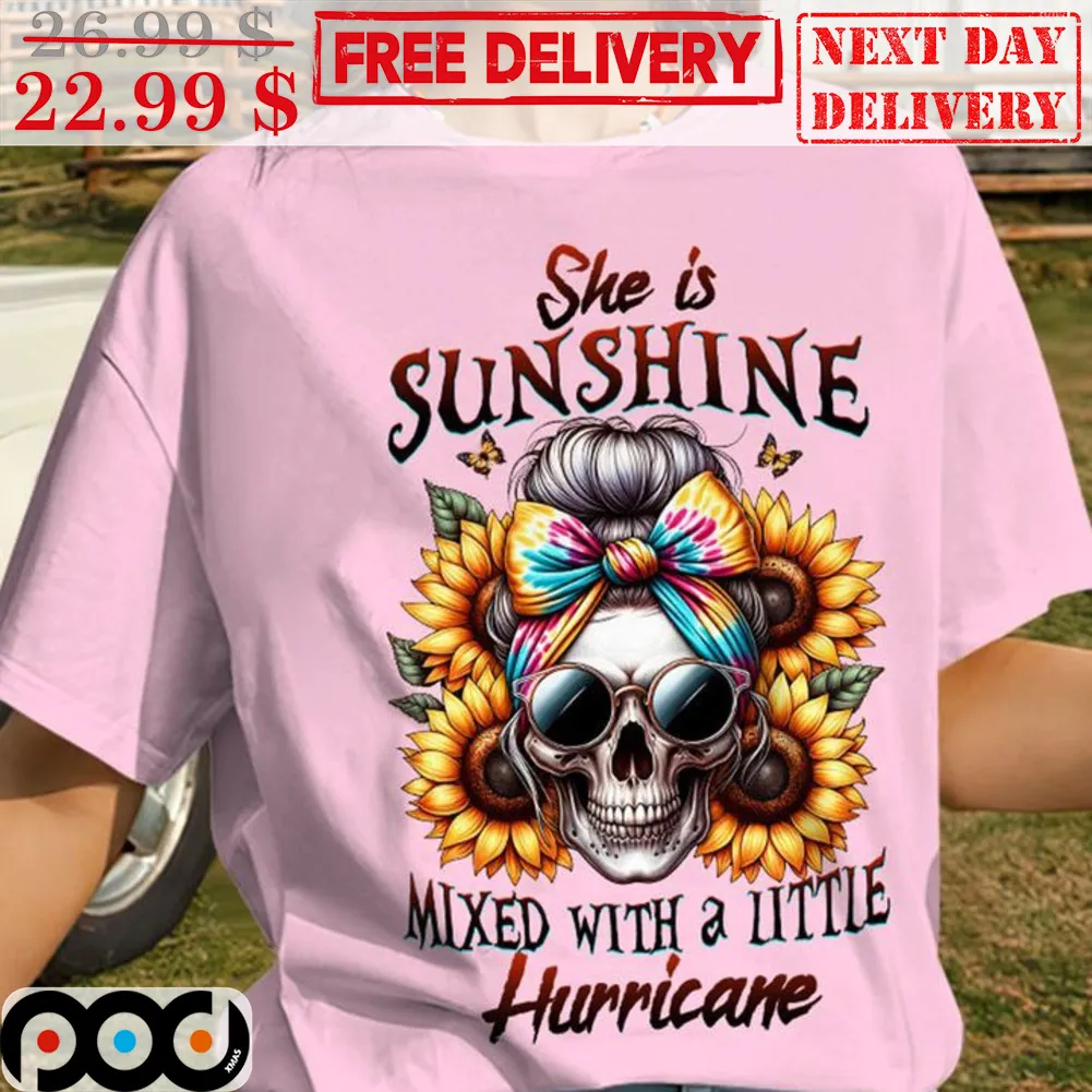 Skull She Is Sunshine Mixed With And Little Hurricane Sunflower Shirt