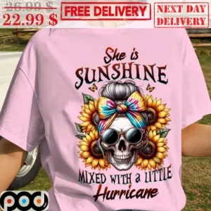Skull She Is Sunshine Mixed With And Little Hurricane Sunflower Shirt