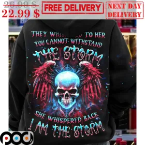 Skull They Whispered To Her You Cannot Withstand The Storm She Whispered Back I Am The Storm Shirt