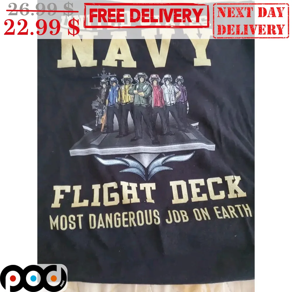 United States Navy Flight Deck Most Dangerous Job On Earth Shirt