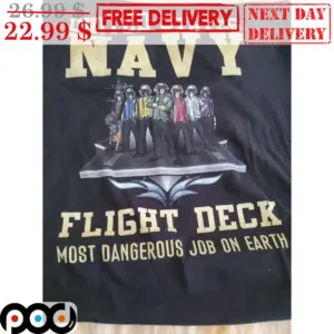 United States Navy Flight Deck Most Dangerous Job On Earth Shirt