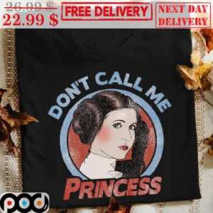 Don't Call Me Princess Vintage Shirt