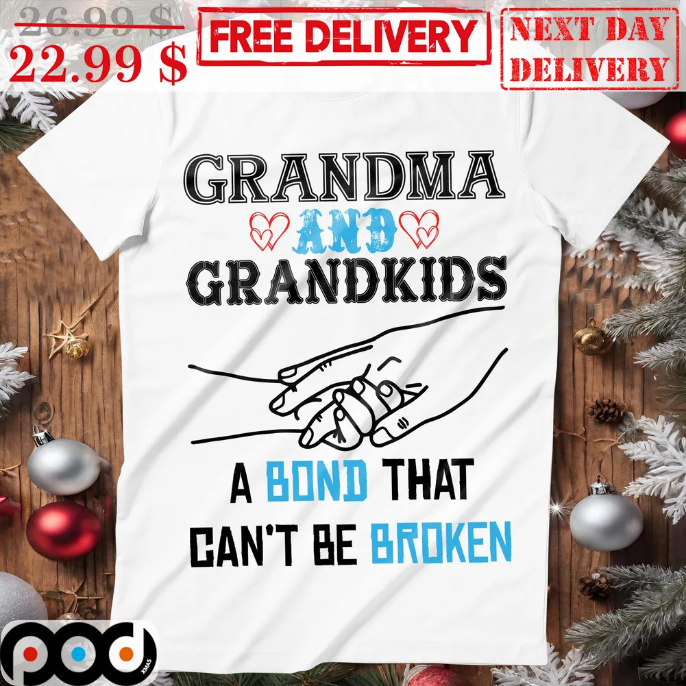 Grandma And Grandkids A Bond That Can't Be Broken Shirt