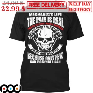 Skull Mechanic's Life The Pain Is Real Because Only Few Can Do What I Can Vintage Shirt