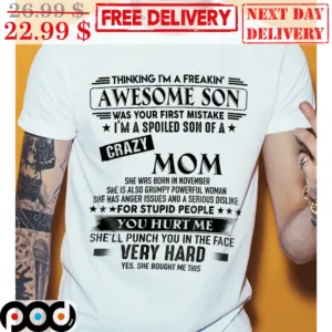 Thinking I'm A Freakin' Awesome Son Was Your First Mistake Shirt