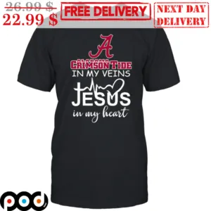 Alabama Crimson Tide In My Veins Jesus In My Heart Shirt