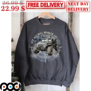 Custom Car Not All Who Wander Are Lost Shirt