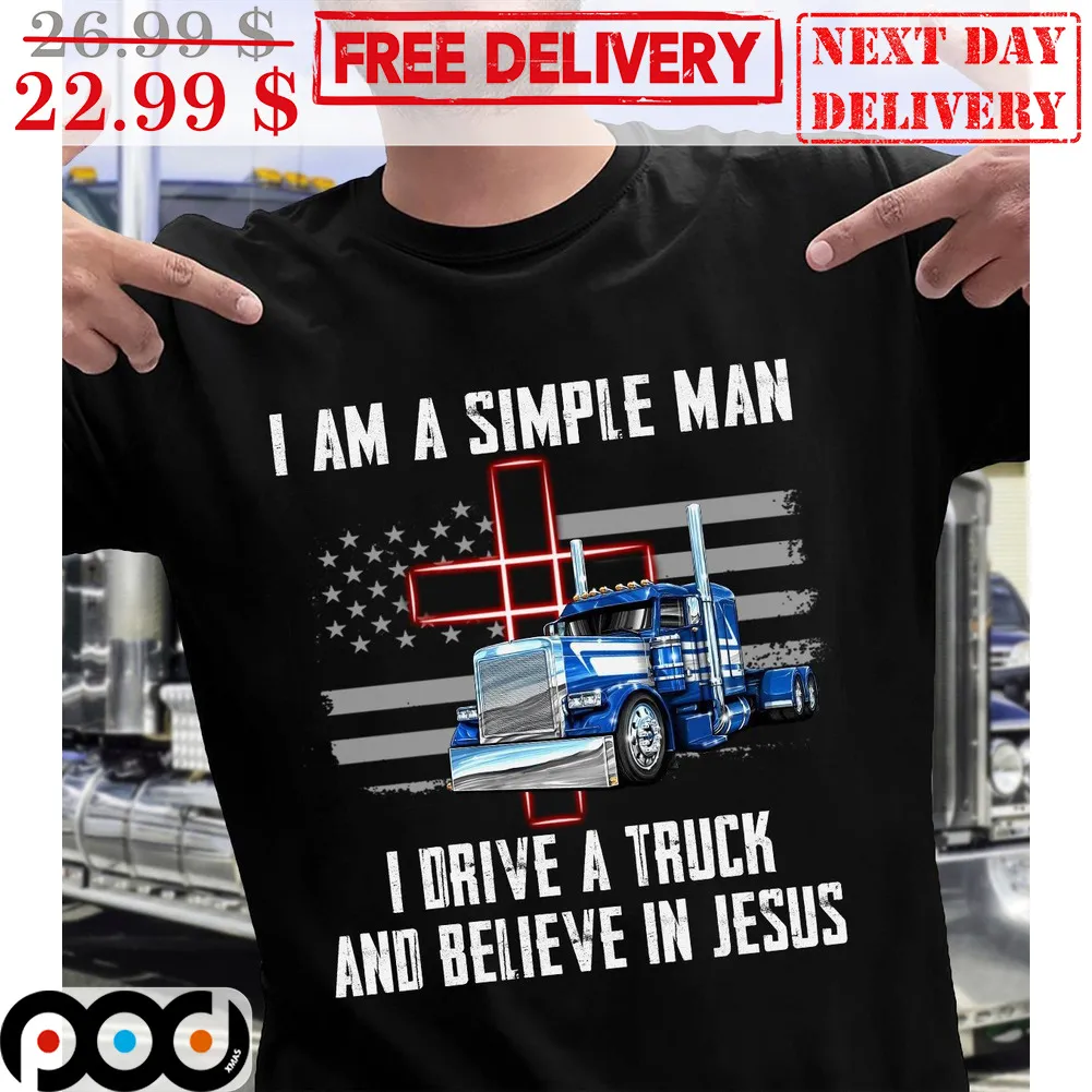 I Am A Simple Man I Drive A Truck And Belive In Jesus American Flag Cross Shirt