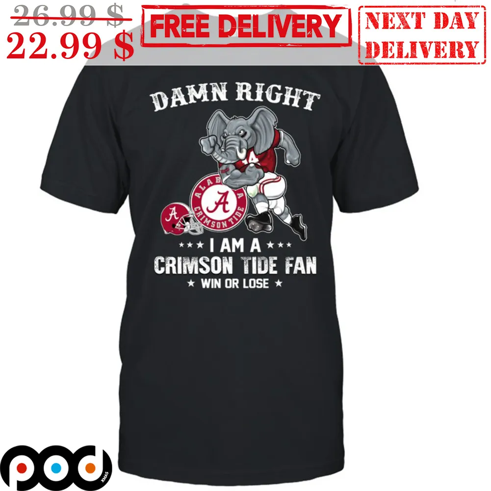 Mascot Alabama Crimson Damn Right I Am A Crimson Tide Fan Win Or Lose Shirt
