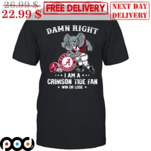 Mascot Alabama Crimson Damn Right I Am A Crimson Tide Fan Win Or Lose Shirt