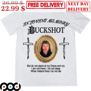 In Loving Memory Buckshot But Do Not Stand At My Grave And Cry Cross Shirt