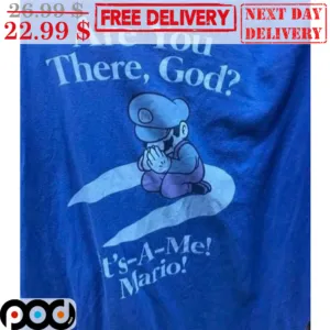 Super Mario Are You There God It's A Me Mario Shirt