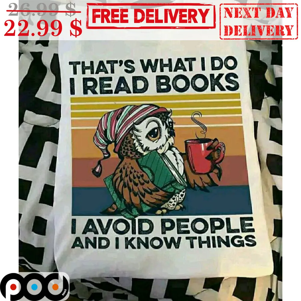 Owl That's What I Do I Read Books I Avoid People And I Know Things Vintage Retro Shirt