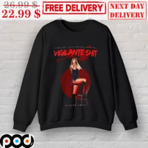 Taylr Swifties Viglante Shit Shirt