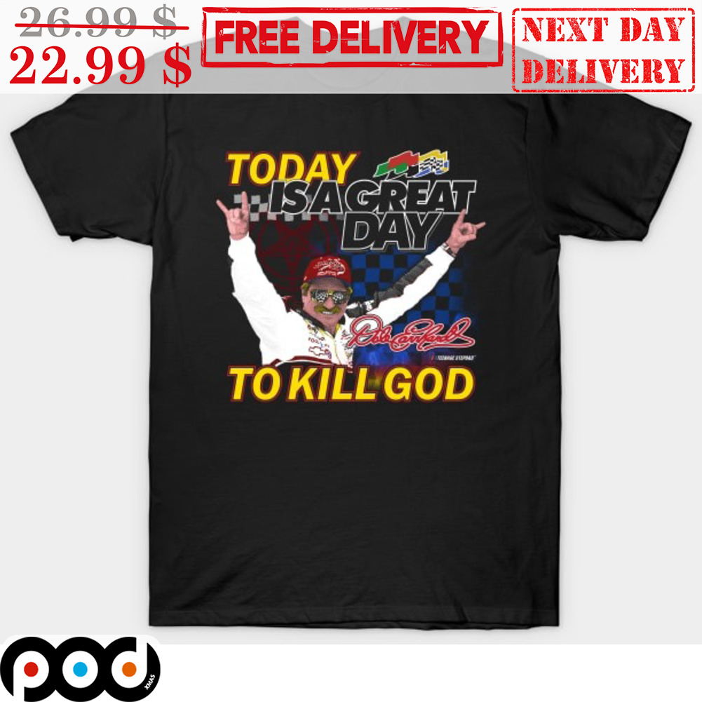Today Is A Great Day To Kill God Shirt
