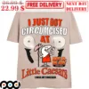 I Just Got Circumcised At Hot-N-Ready Foreskin Little Caesars I Miss My Foreskin Shirt