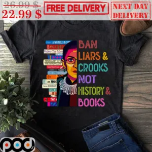 Women Ban Liars And Crooks Not History And Books Vintage Shirt