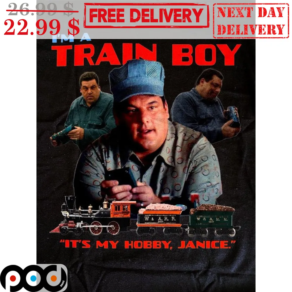 I'm A Train Boy It's My Hobby Janice Shirt