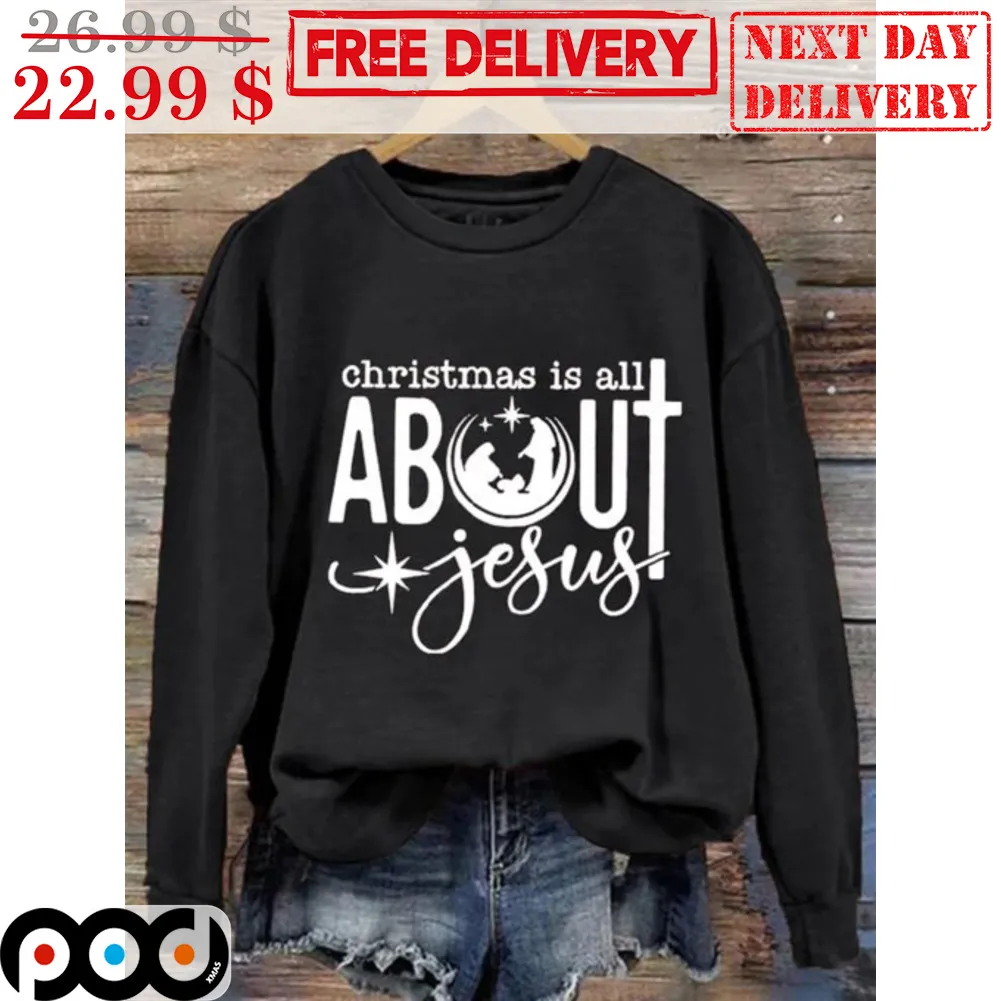 Christmas Is All About Jesus Shirt