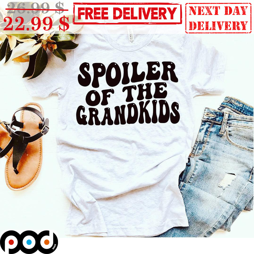 Spoiler Of The Grandkids Shirt