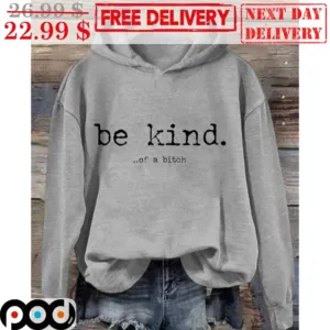 Be Kind Of A Bitch Shirt