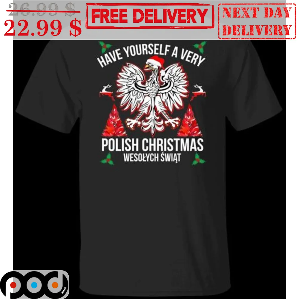 Have Yourself A Very Polish Christmas Shirt