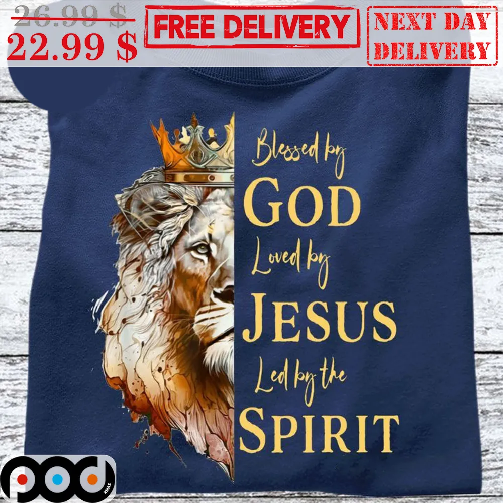 Lion Blessed By God Loved By Jesus Led By The Spirit Shirt