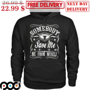 Somebody Save Me From Myself Cowboys Vintage Shirt