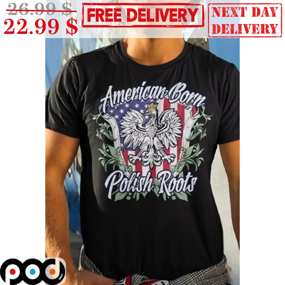 Thunderbird American Born Polish Roots Shirt