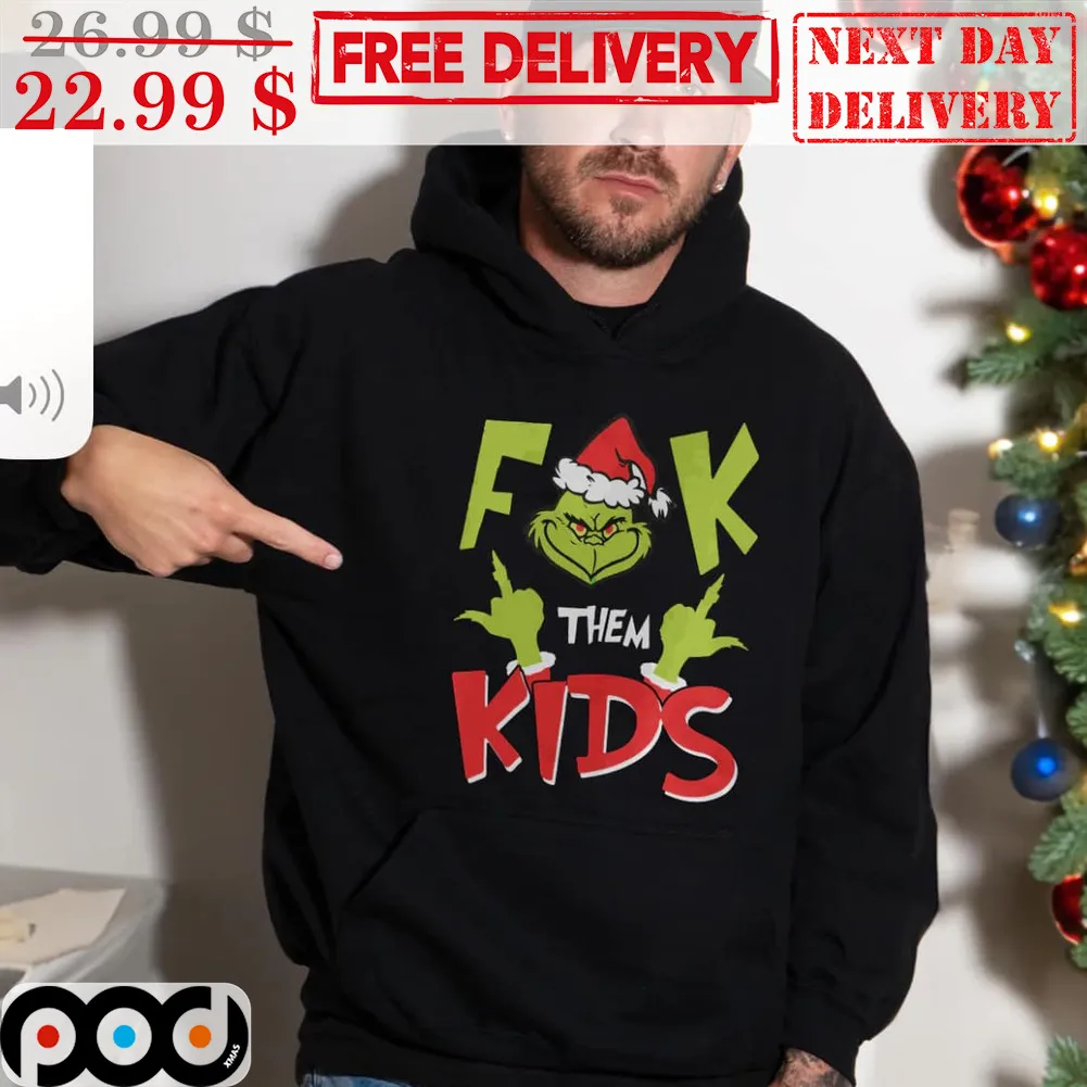 Grinch Middlefinger Fuck Them Kids Christmas Shirt