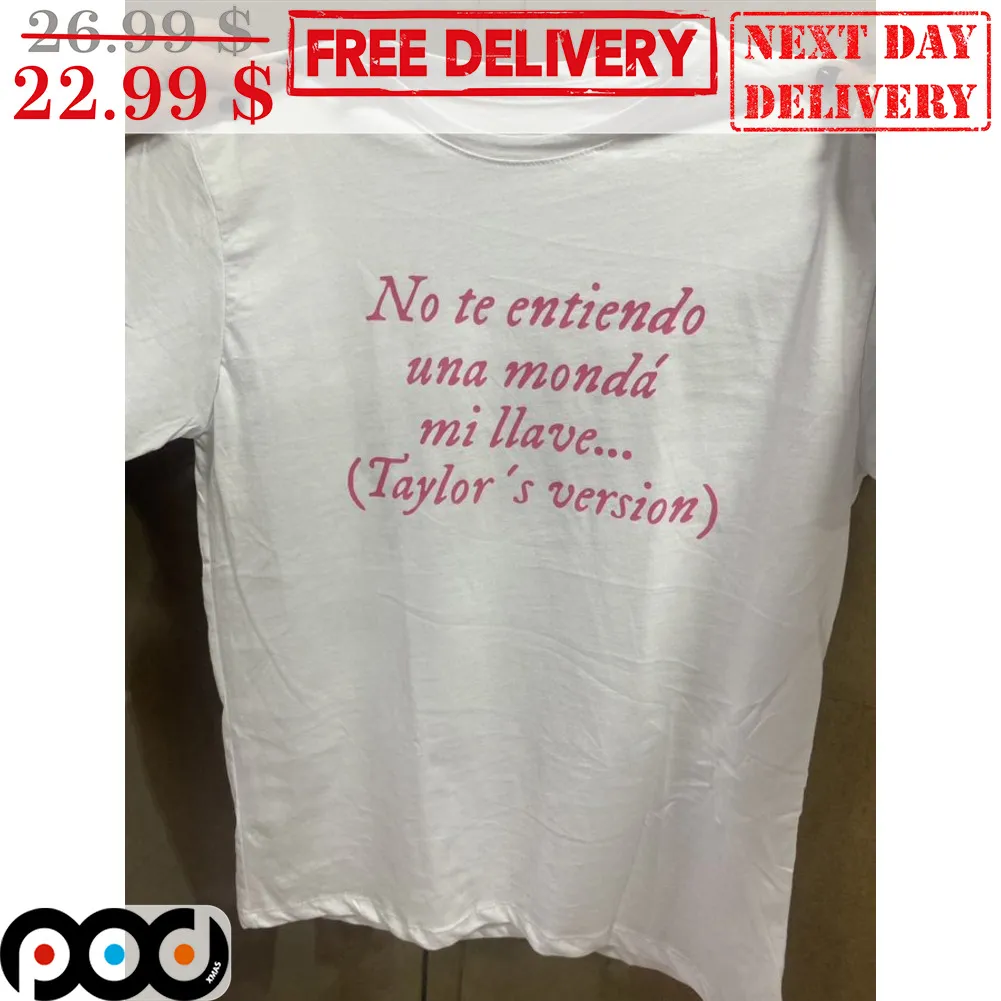 No Te Entiendo Una Monda' Mi Llave Taylor's Version Shirt