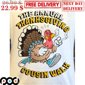Turkey Smoke The Annual Thanksgiving Cousin Walk Shirt