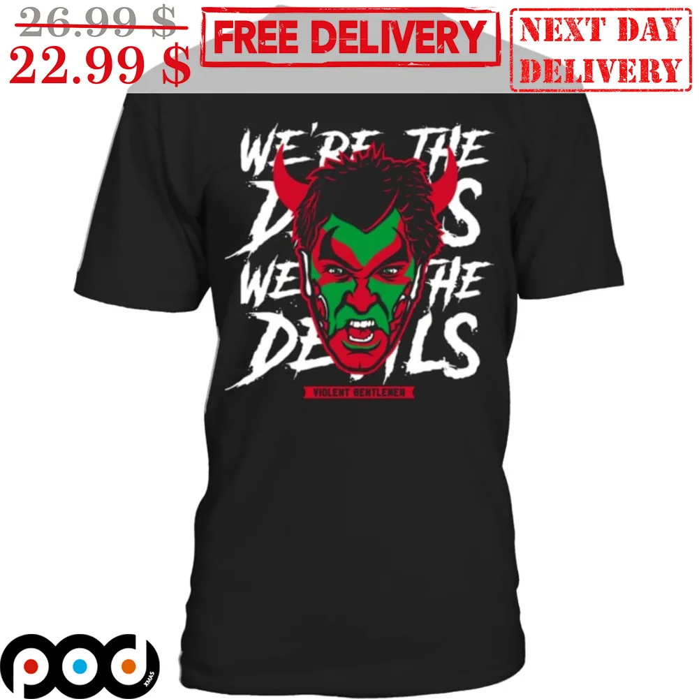 We Are Devils Violent Gentlemen Shirt