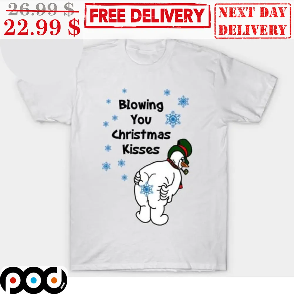 Snowman Ass Blowing you Christmas Kisses Shirt