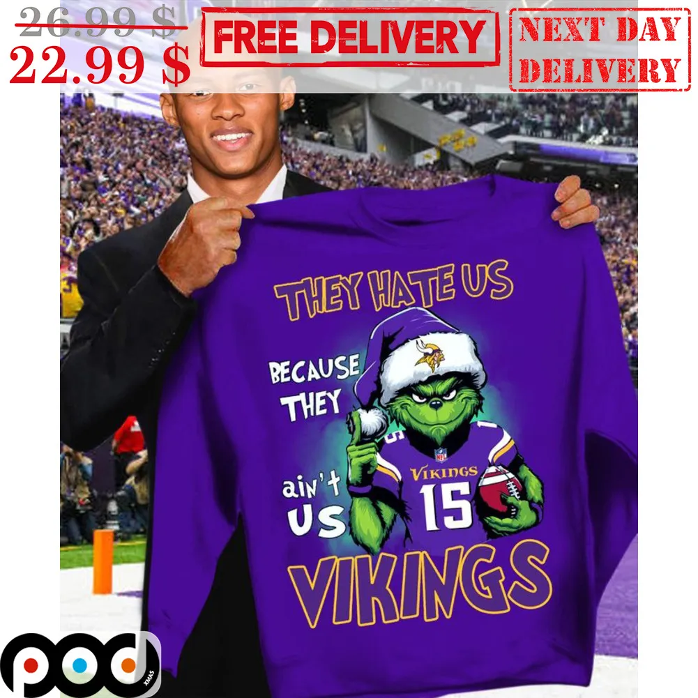 Grinch They Hate Us Because They Ain't Us Vikings Minnesota Vikings Shirt