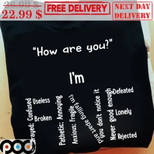 How Are You I'm Fine Shirt
